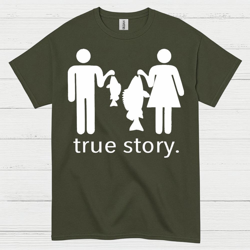 True Story Fishing T Shirt