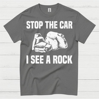 Stop The Car I See A Rock T Shirt