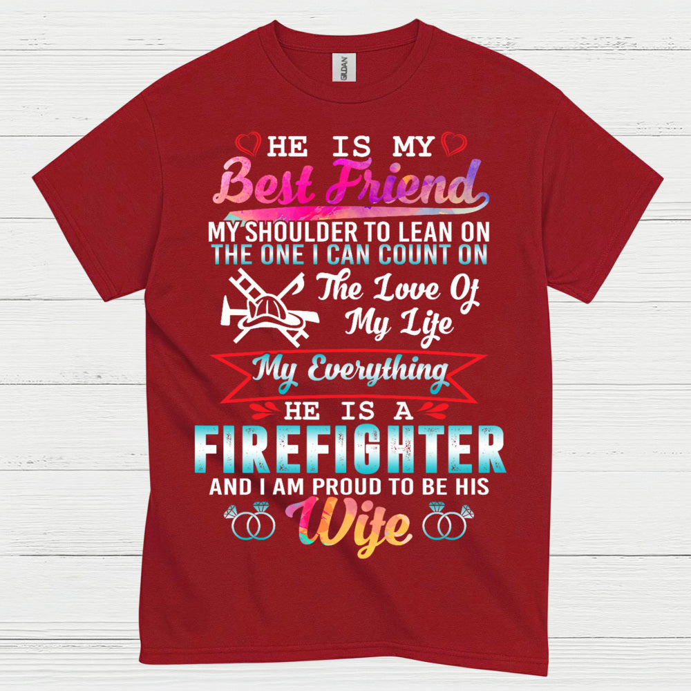 Firefighter Wife My Everything Best Friend T Shirt