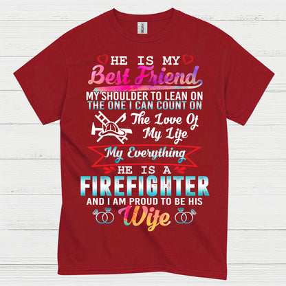 Firefighter Wife My Everything Best Friend T Shirt