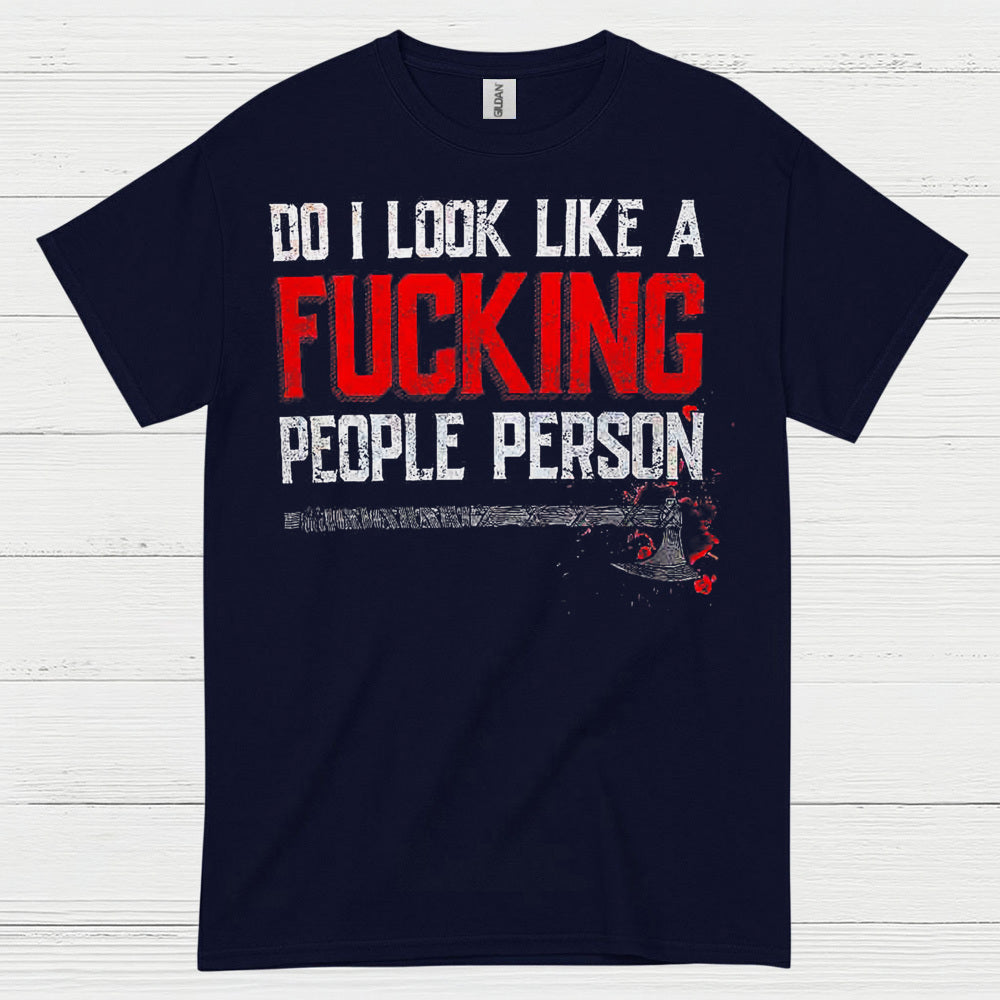 Do I Look Like A People Person T Shirt