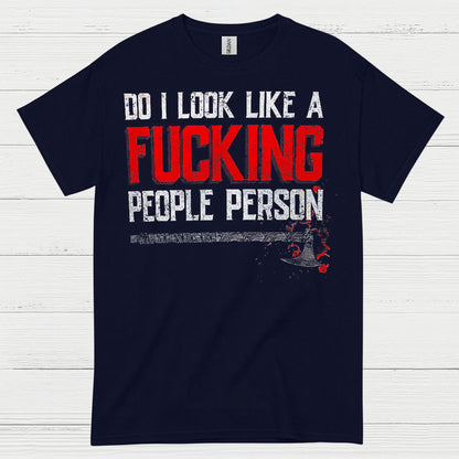 Do I Look Like A People Person T Shirt