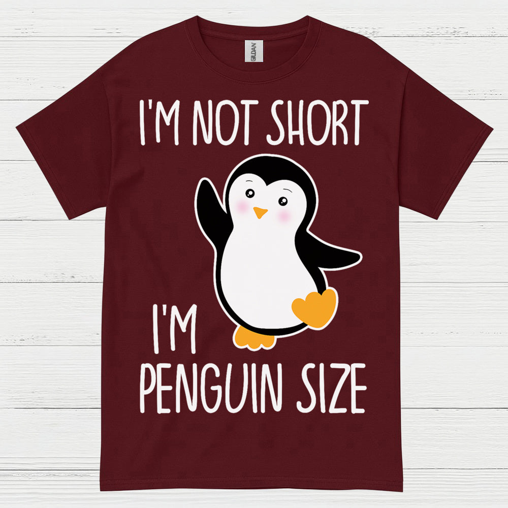 I’m Not Short I’m Penguin Size Cute T Shirt