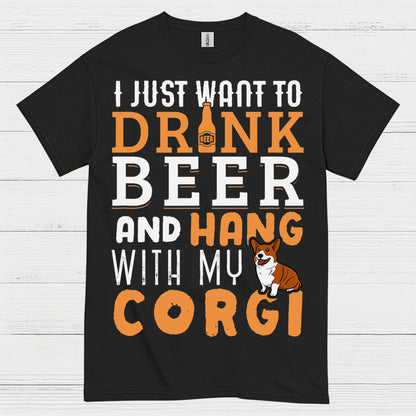 I Just Want To Drink Beer With My Corgi T Shirt