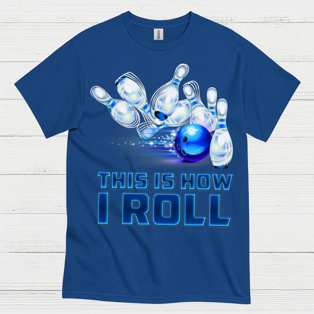 This Is How I Roll Bowling T Shirt