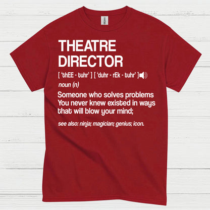 Theatre Director Definition T Shirt