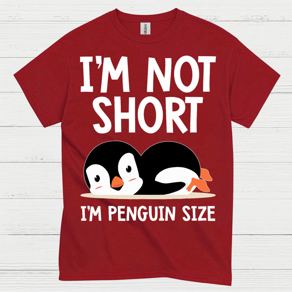 I’m Not Short I’m Penguin Size Funny T Shirt