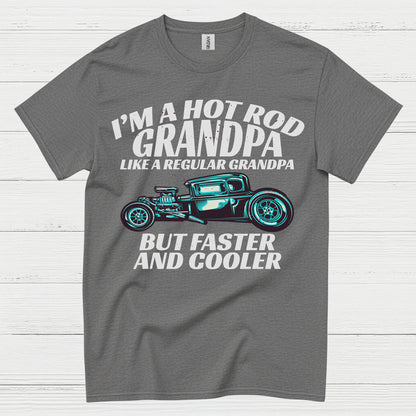 Hot Rod Grandpa Faster And Cooler T Shirt