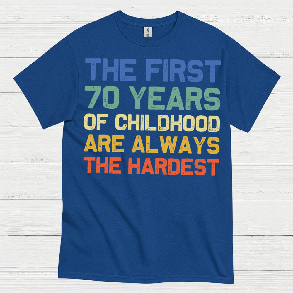 70 Years of Childhood Funny Quote T Shirt