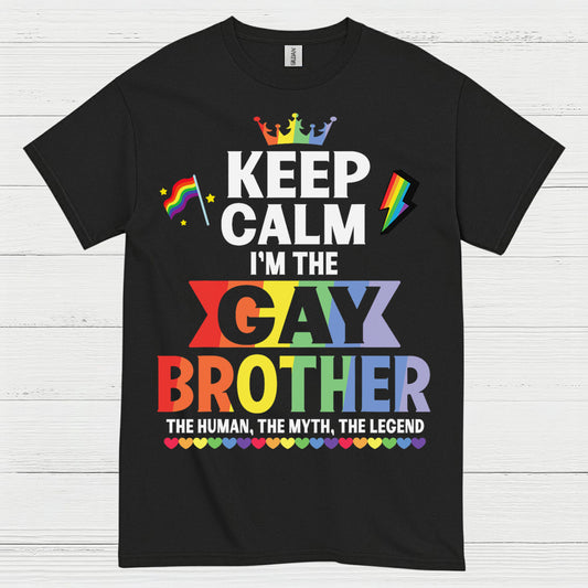 Keep Calm Im The Gay Brother T Shirt