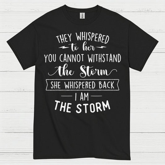 I Am The Storm Inspirational Quote T Shirt