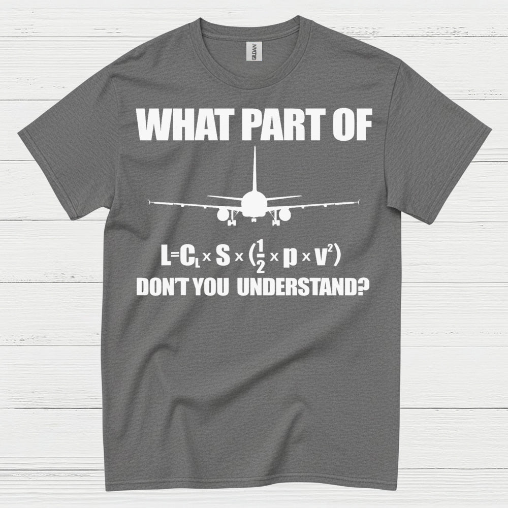 What Part Of Lift Equation Don't You Understand T Shirt