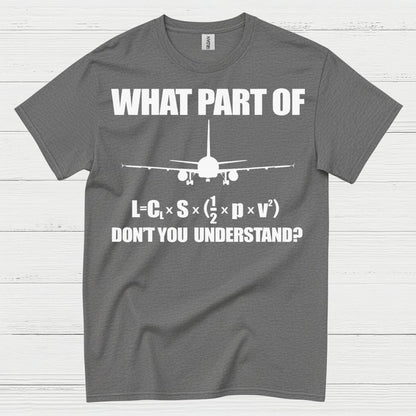What Part Of Lift Equation Don't You Understand T Shirt