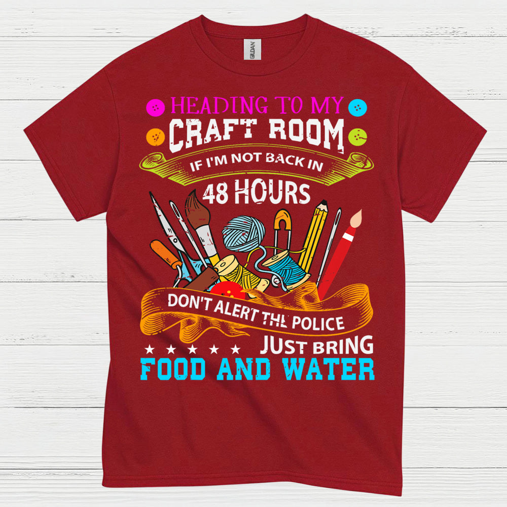Heading To My Craft Room Humor Crafting T Shirt