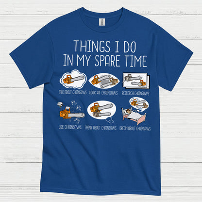 Things I Do In My Spare Time Chainsaw T Shirt
