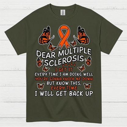 Dear Multiple Sclerosis T Shirt