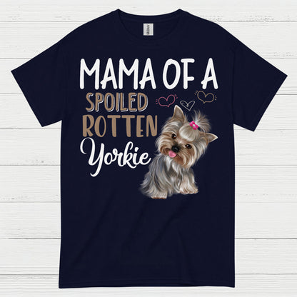 Mama Of A Spoiled Rotten Yorkie T Shirt