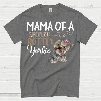 Proud Spoiled Yorkie Mama Dog Lover T Shirt