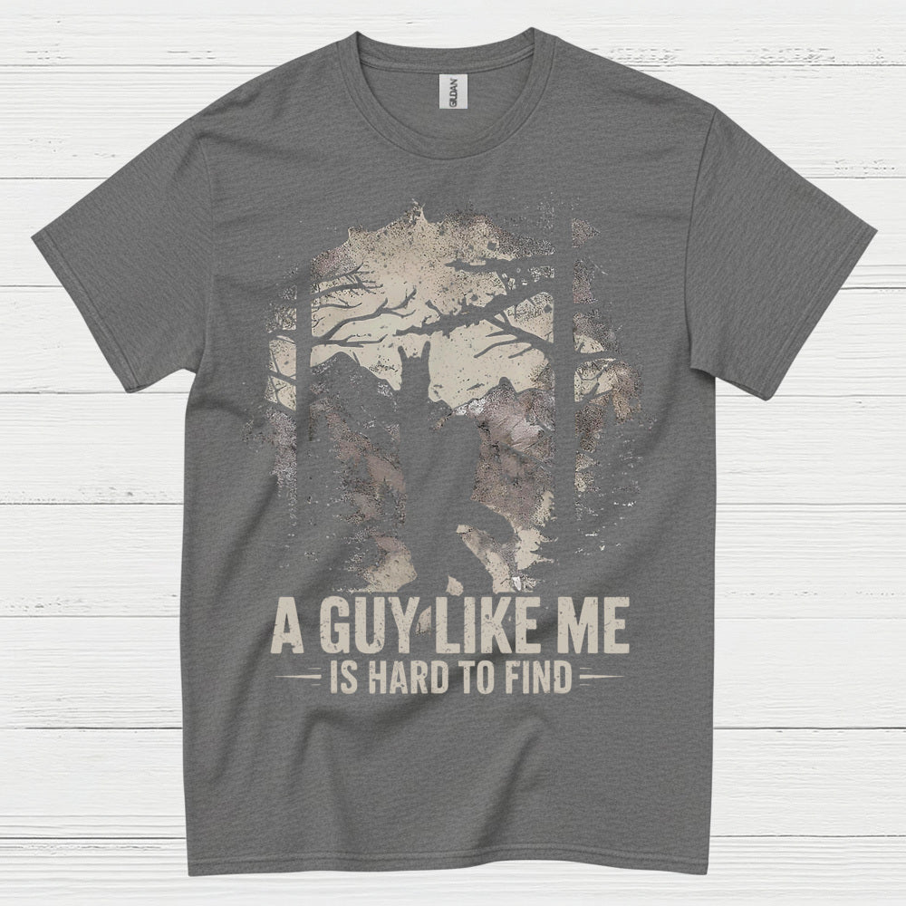 Hard To Find Bigfoot Quote T Shirt
