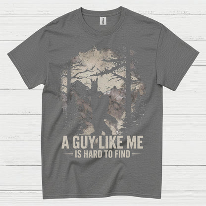 Hard To Find Bigfoot Quote T Shirt