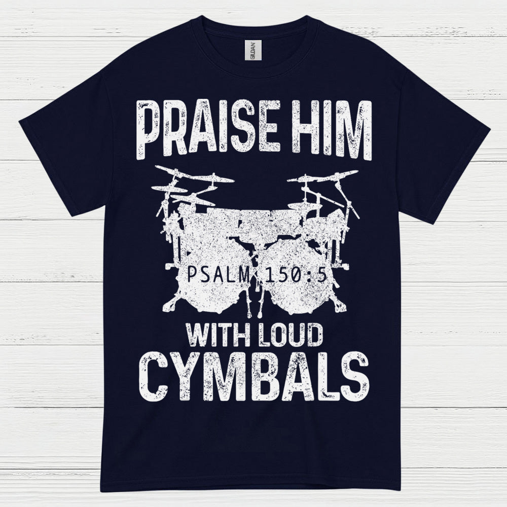 Praise Him Cymbals T Shirt
