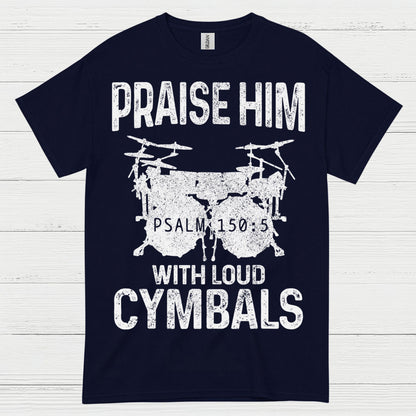 Praise Him Cymbals T Shirt