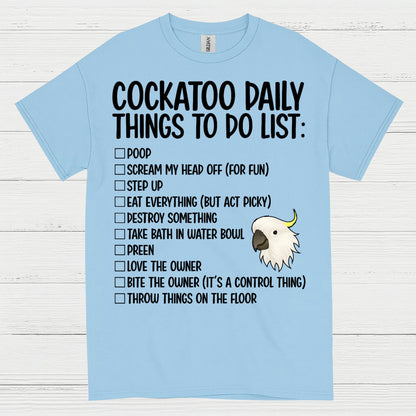 Cockatoo Daily Things To Do List T Shirt