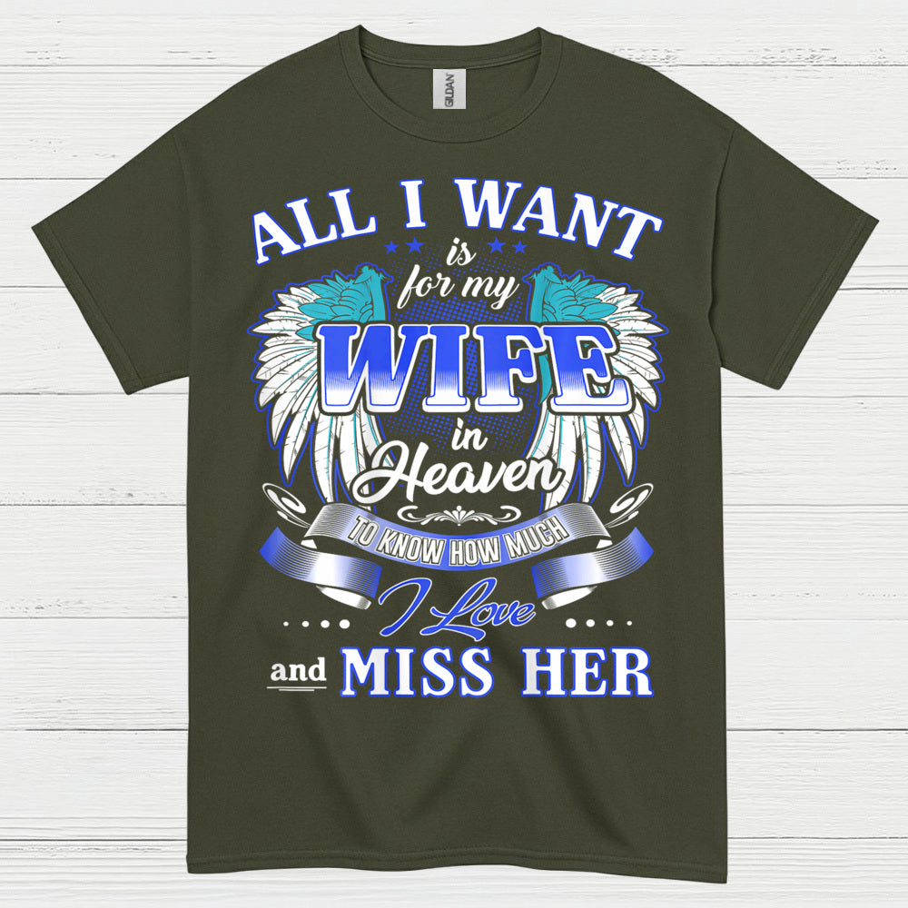 All I Want Is For My Wife In Heaven T Shirt