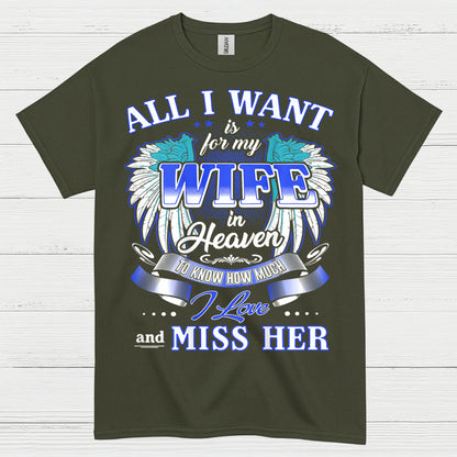 All I Want Is For My Wife In Heaven T Shirt