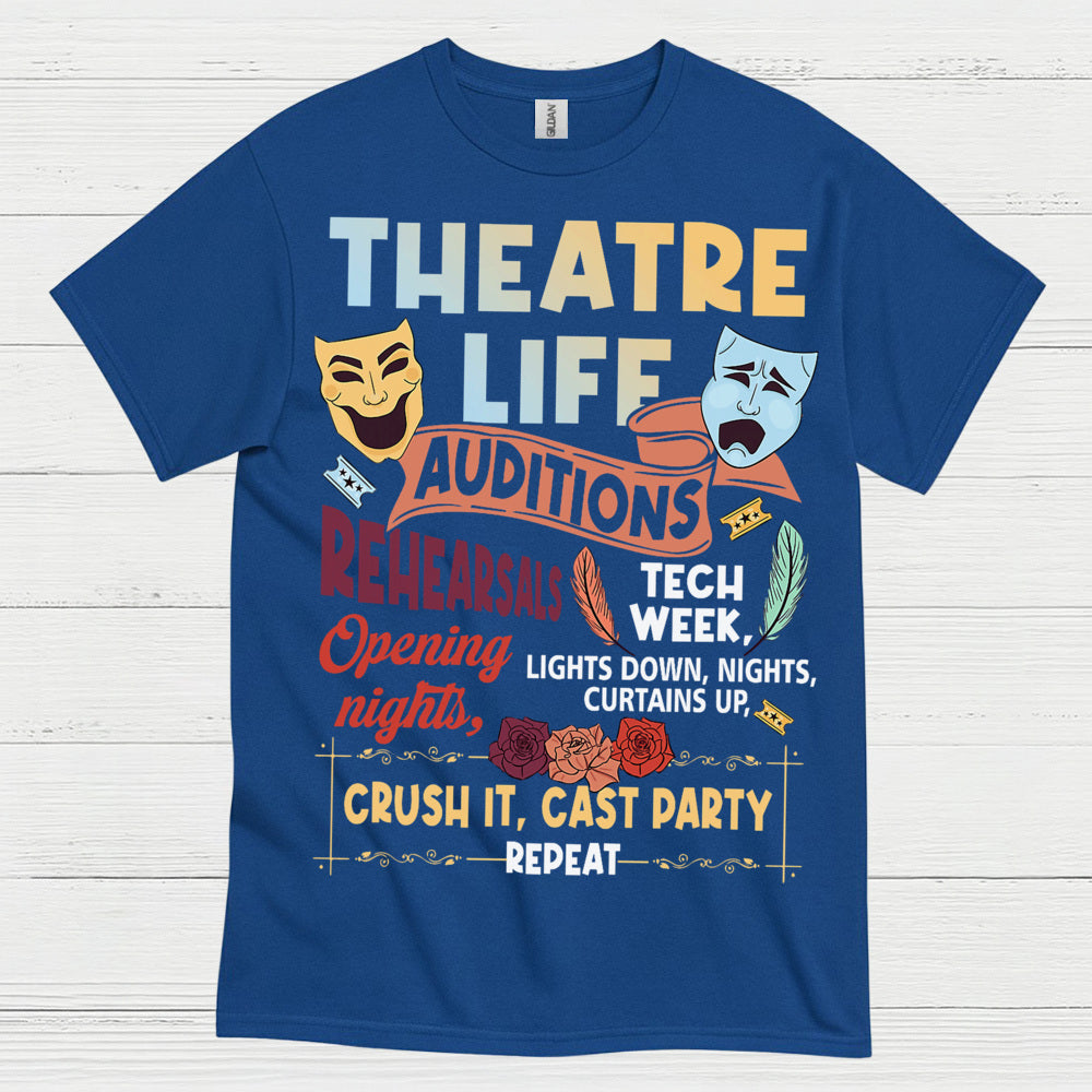 Theatre Life Auditions Rehearsals T Shirt