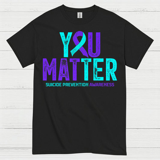 You Matter Awareness Message T Shirt