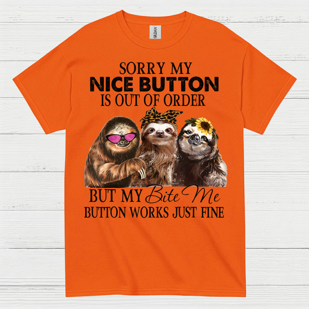 Sorry My Nice Button Sloth T Shirt