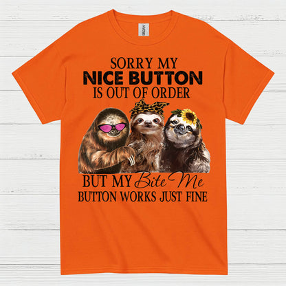 Sorry My Nice Button Sloth T Shirt