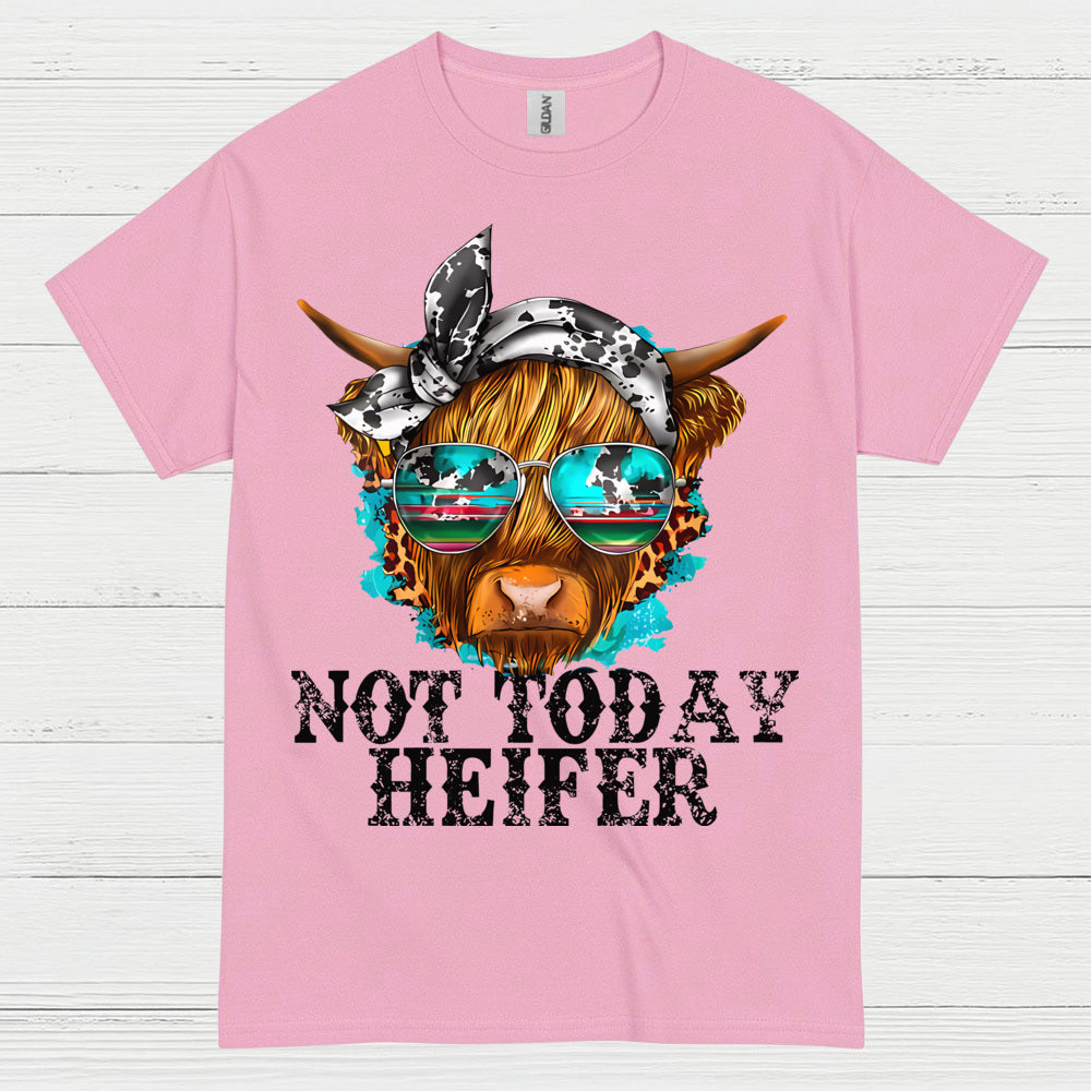 Not Today Heifer Cow T Shirt