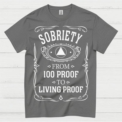 Sobriety Living Proof T Shirt