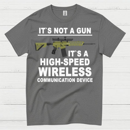 It's Not A Gun Wireless Communication Device T Shirt