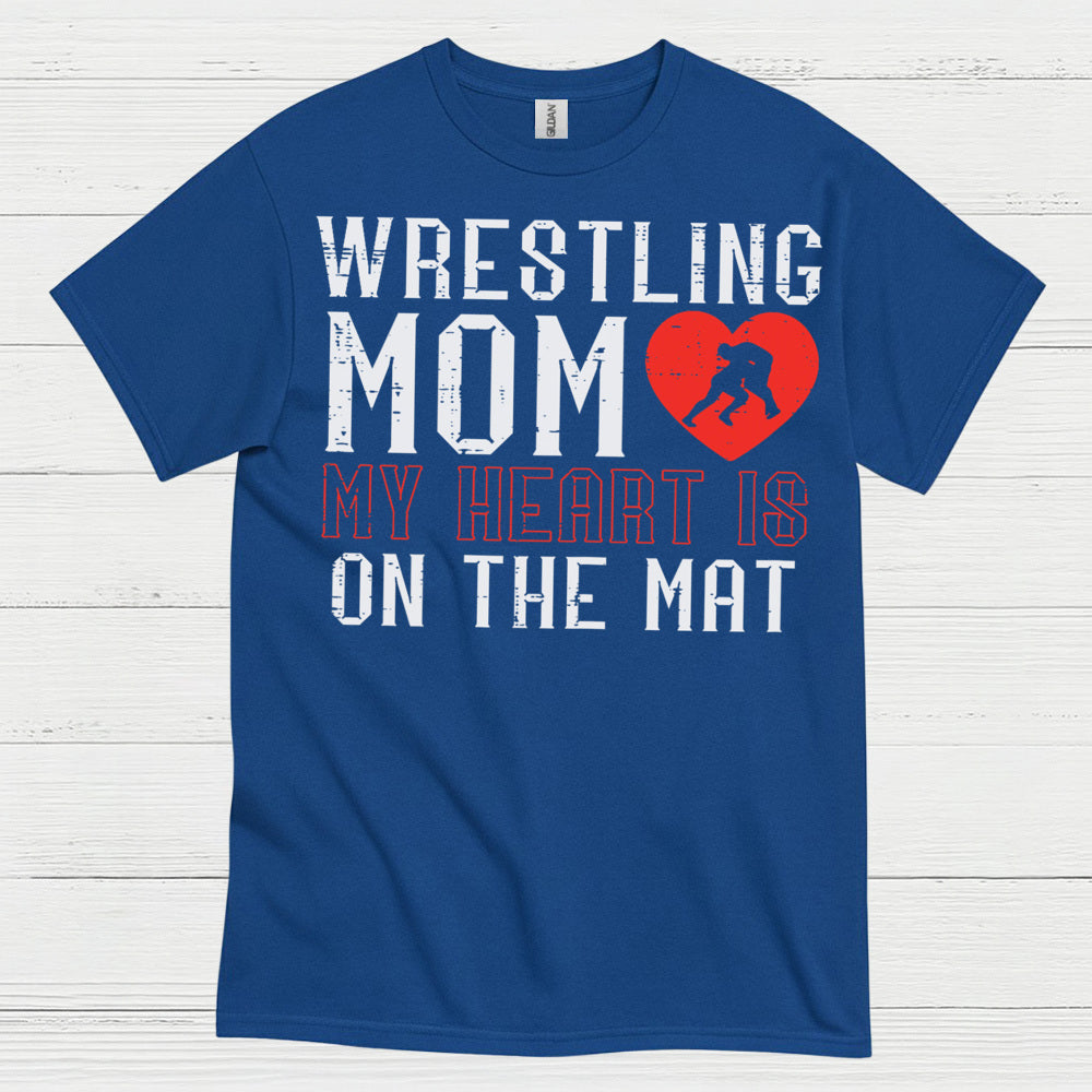 Wrestling Mom My Heart Is On The Mat T Shirt