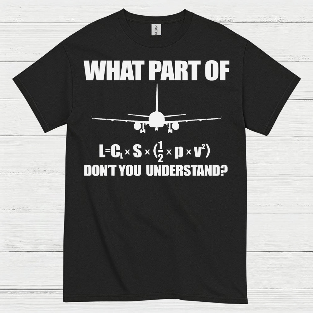 What Part Of Lift Equation Don't You Understand T Shirt