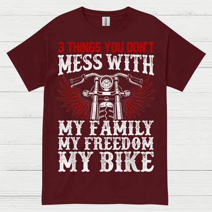 3 Things You Don’t Mess With Biker T Shirt