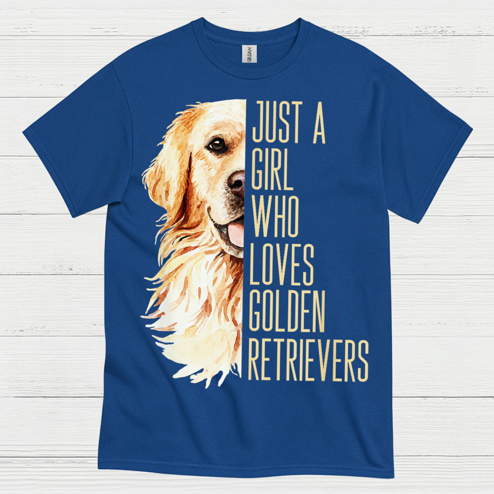 Just A Girl Who Loves Golden Retrievers T Shirt