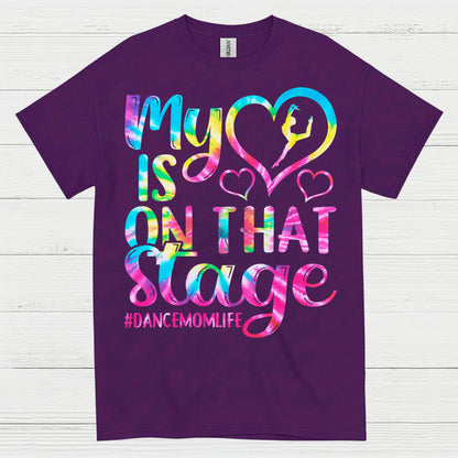 My Heart On Stage Dance Mom T Shirt