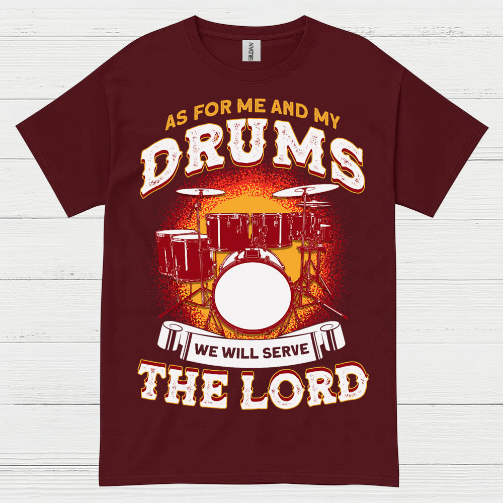 Serve The Lord Drums T Shirt
