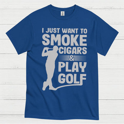 I Just Want To Smoke Cigars Play Golf T Shirt