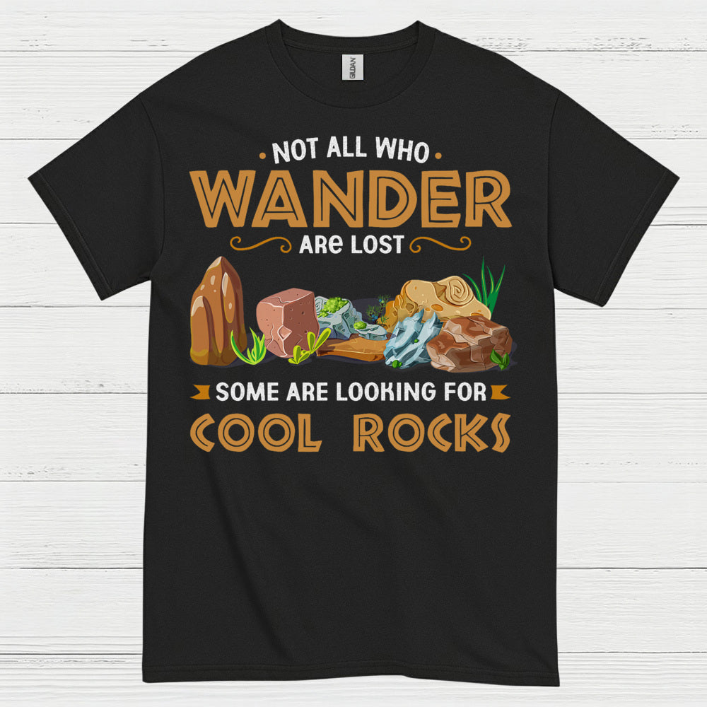 Not All Who Wander Cool Rocks T Shirt