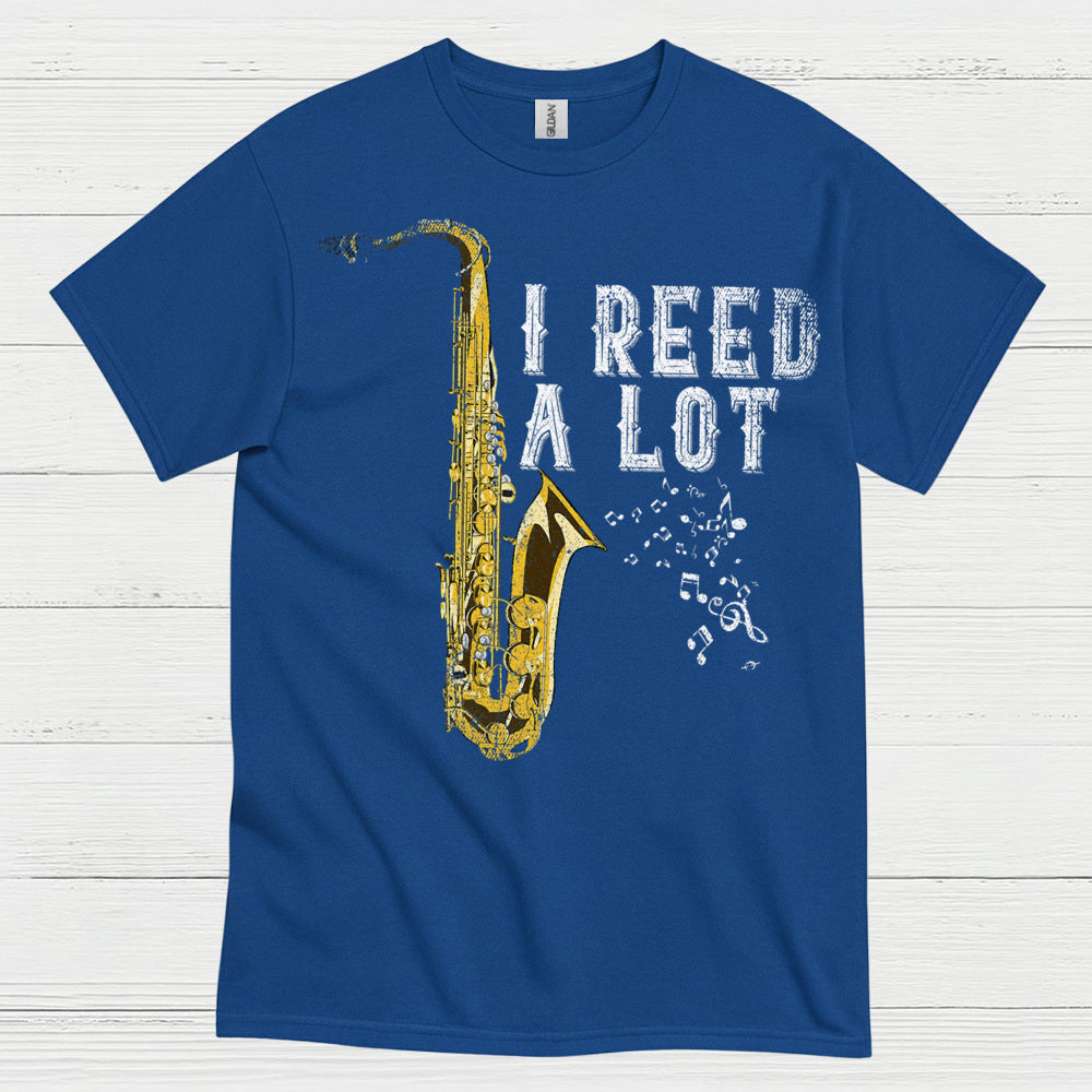 I Reed A Lot Saxophone Humor T Shirt