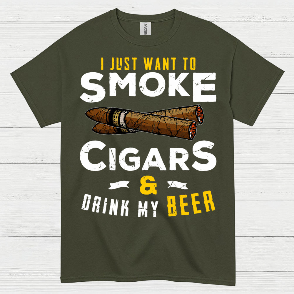 I Just Want To Smoke Cigars Drink Beer T Shirt