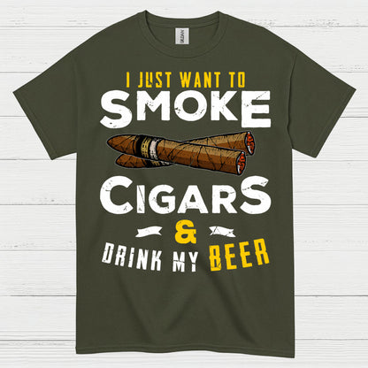 I Just Want To Smoke Cigars Drink Beer T Shirt