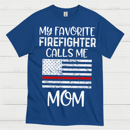 My Favorite Firefighter Calls Me Mom T Shirt