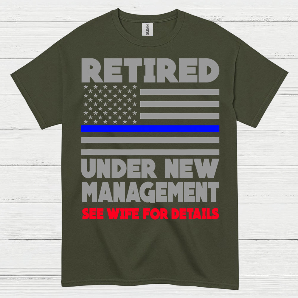 Retired Under New Management T Shirt