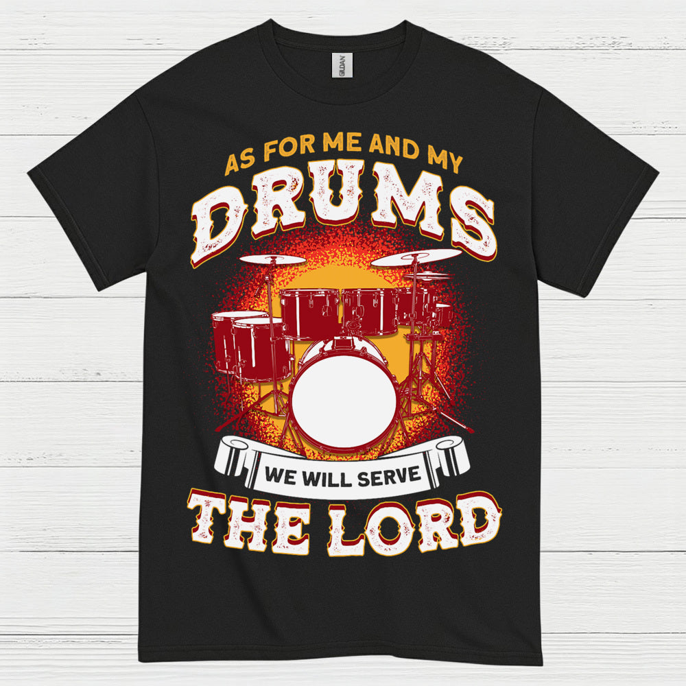 Serve The Lord Drums T Shirt